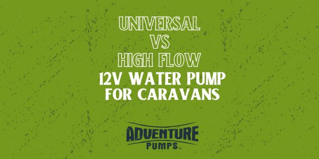 New Travel Blog feature header (1200 × 600px) (1) Universal vs High Flow 12V Water Pump for Caravans